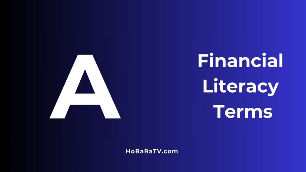 Financial Literacy Terms A