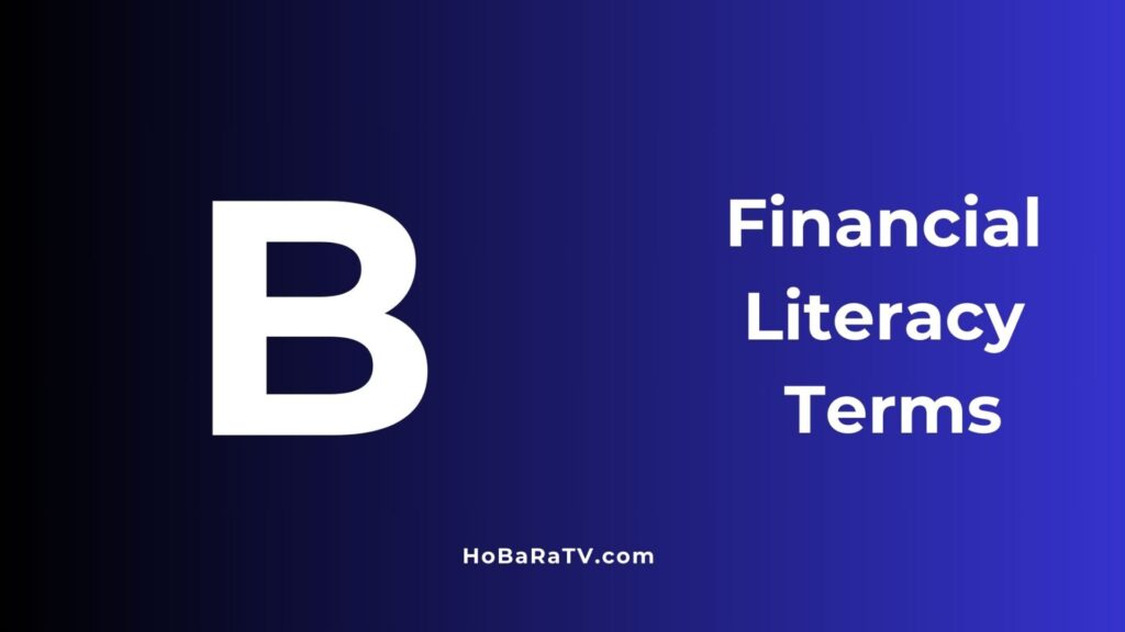 Financial Literacy Terms B