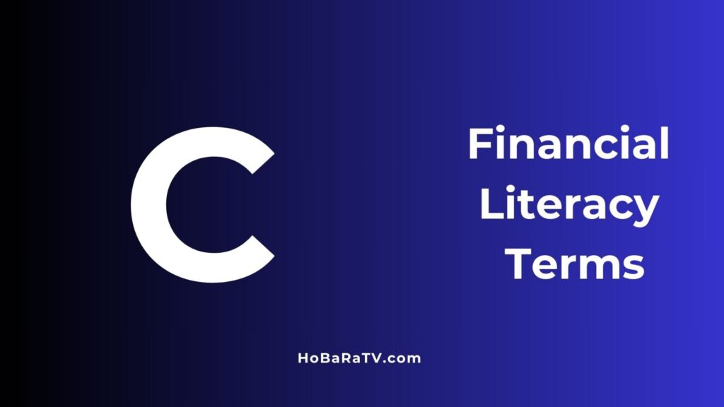 Financial Literacy Terms C