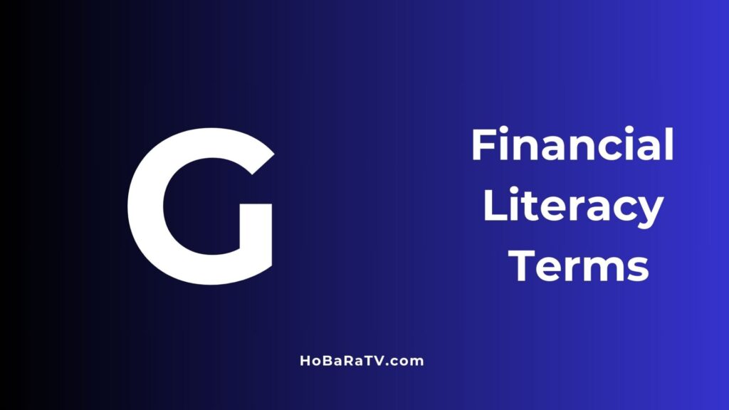 Financial Literacy Terms G