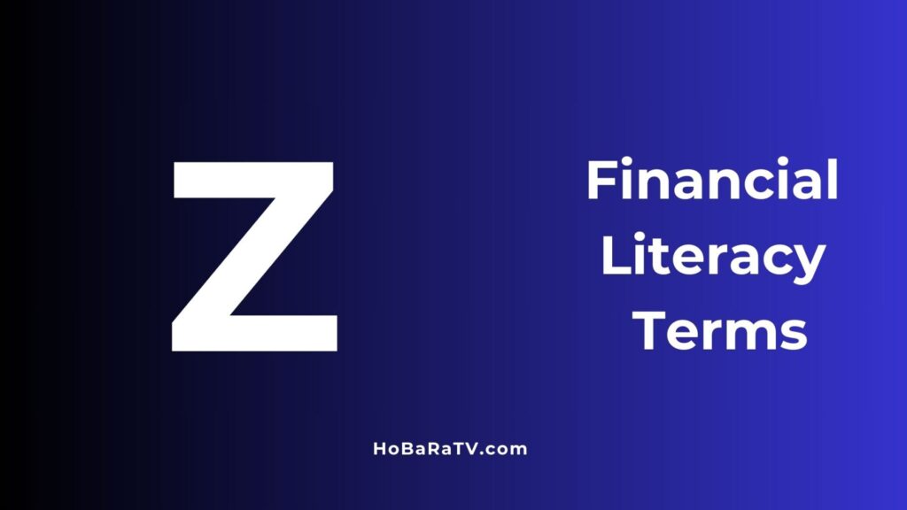 Financial Literacy Terms Z